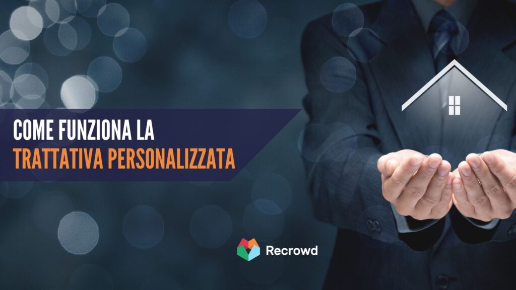 La trattativa personalizzata nel crowdfunding immobiliare